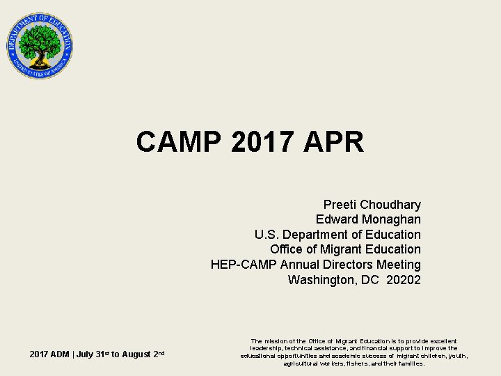 CAMP 2017 APR Preeti Choudhary Edward Monaghan U. S. Department of Education Office of CAMP 2017 APR Preeti Choudhary Edward Monaghan U. S. Department of Education Office of