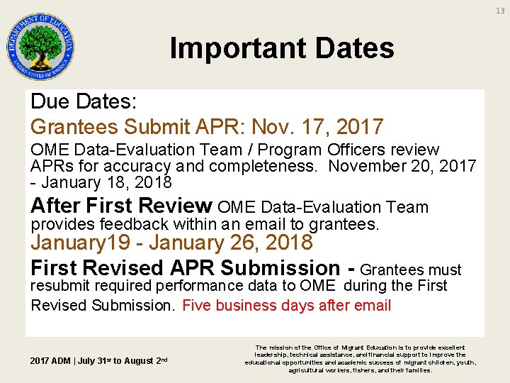 13 Important Dates Due Dates: Grantees Submit APR: Nov. 17, 2017 OME Data-Evaluation Team