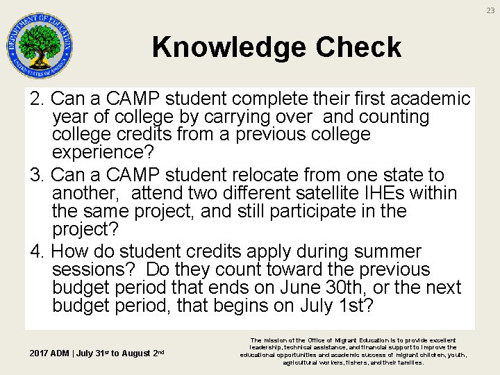 23 Knowledge Check 2. Can a CAMP student complete their first academic year of