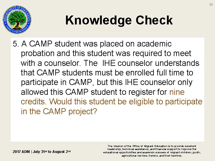 24 Knowledge Check 5. A CAMP student was placed on academic probation and this 24 Knowledge Check 5. A CAMP student was placed on academic probation and this