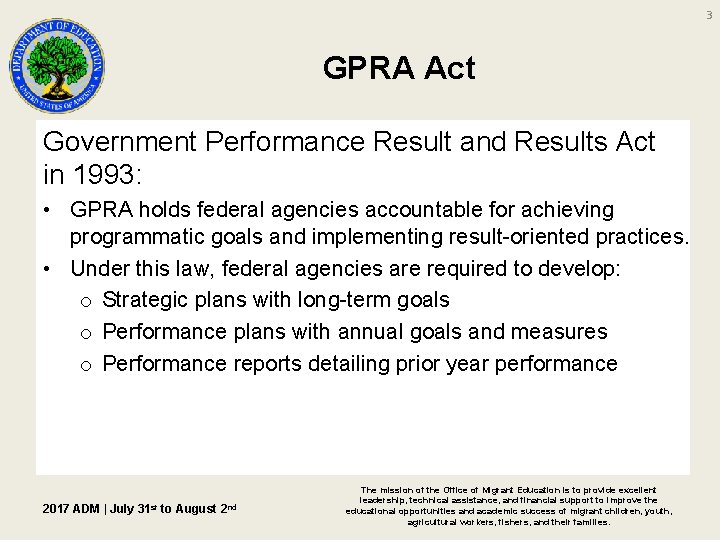 3 GPRA Act Government Performance Result and Results Act in 1993: • GPRA holds 3 GPRA Act Government Performance Result and Results Act in 1993: • GPRA holds