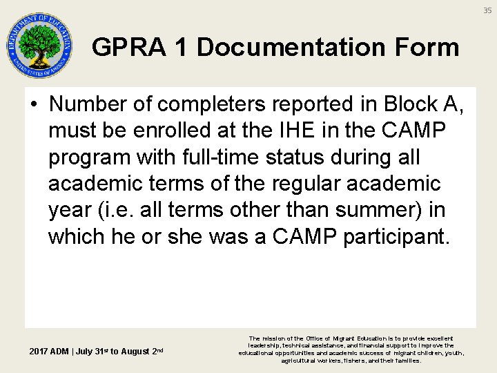 35 GPRA 1 Documentation Form • Number of completers reported in Block A, must