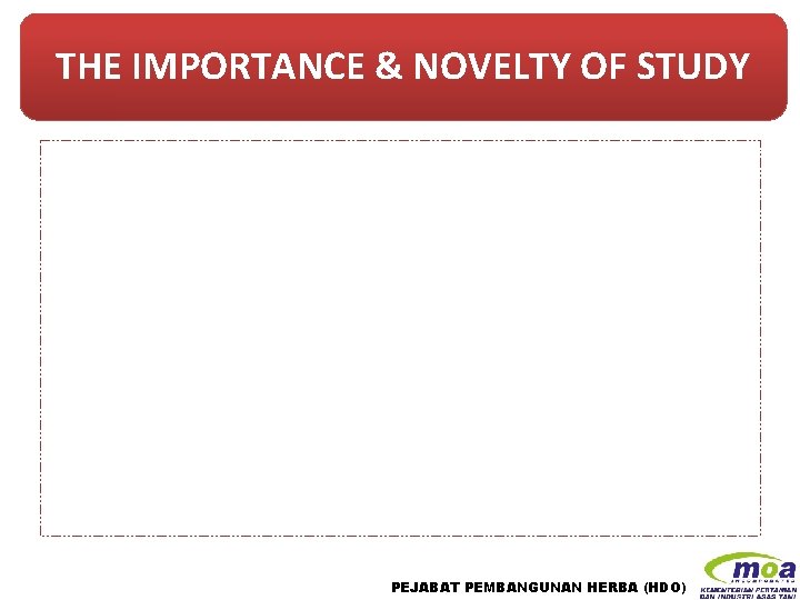 THE IMPORTANCE & NOVELTY OF STUDY PEJABAT PEMBANGUNAN HERBA (HDO) 