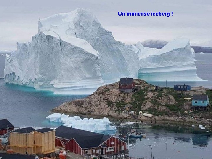 Un immense iceberg ! 