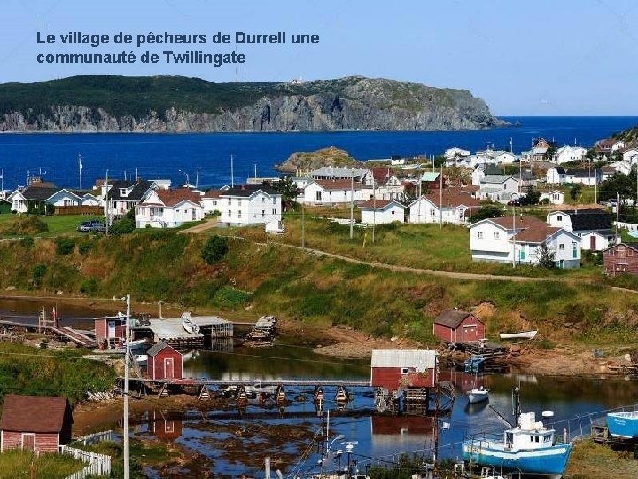 Le village de pêcheurs de Durrell une communauté de Twillingate 