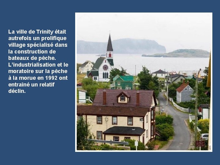 La ville de Trinity était autrefois un prolifique village spécialisé dans la construction de