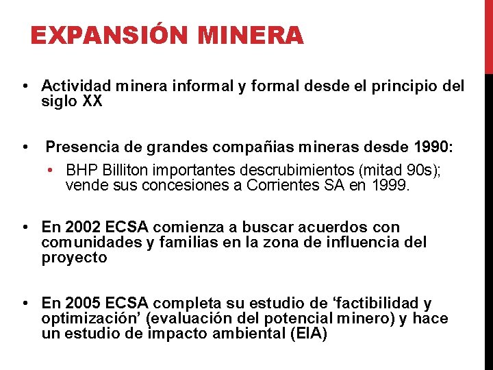 EXPANSIÓN MINERA • Actividad minera informal y formal desde el principio del siglo XX