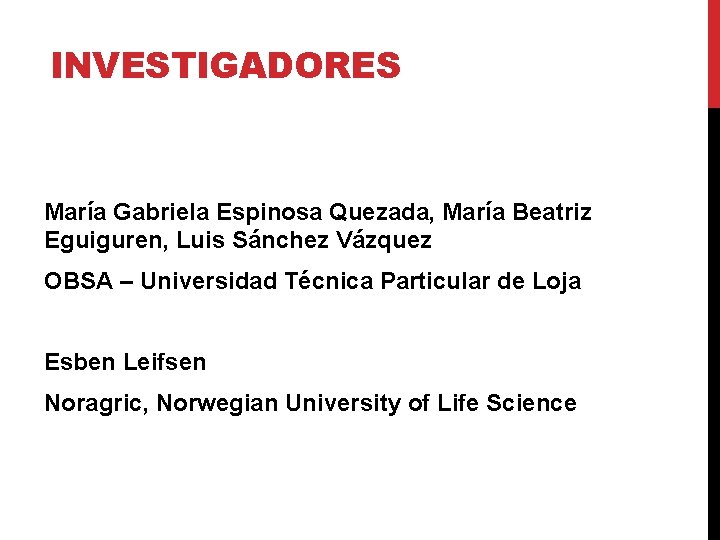 INVESTIGADORES María Gabriela Espinosa Quezada, María Beatriz Eguiguren, Luis Sánchez Vázquez OBSA – Universidad