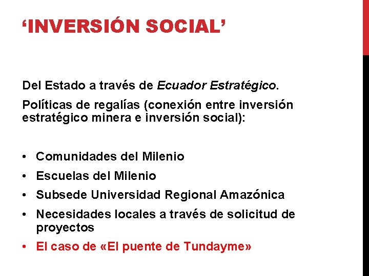 ‘INVERSIÓN SOCIAL’ Del Estado a través de Ecuador Estratégico. Políticas de regalías (conexión entre