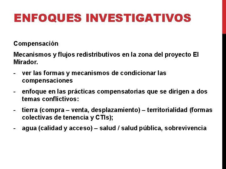 ENFOQUES INVESTIGATIVOS Compensación Mecanismos y flujos redistributivos en la zona del proyecto El Mirador.