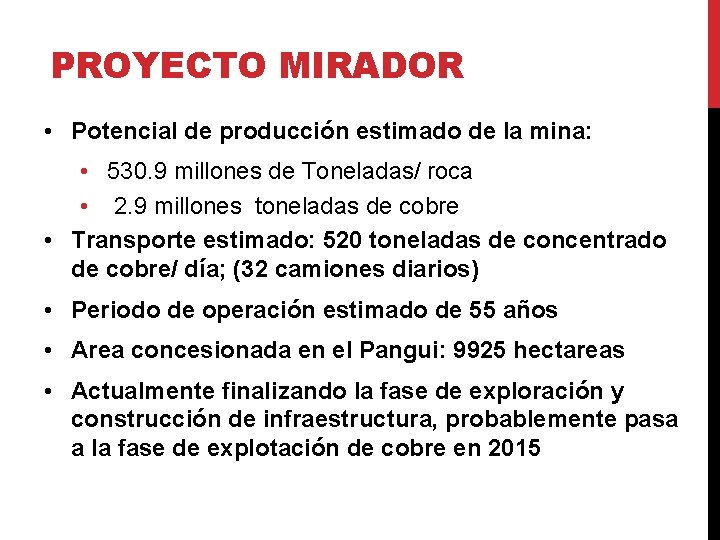 PROYECTO MIRADOR • Potencial de producción estimado de la mina: • 530. 9 millones