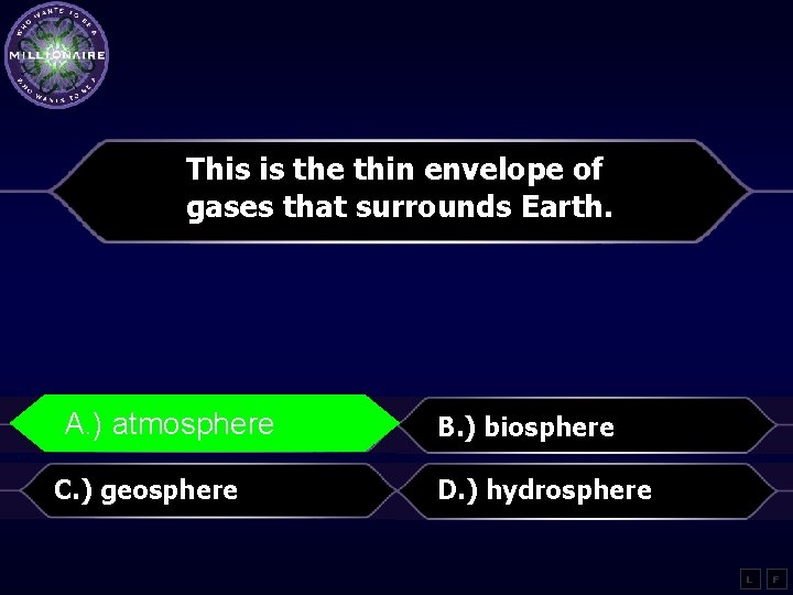 This is the thin envelope of gases that surrounds Earth. A. )atmosphere B. )