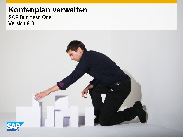 Kontenplan verwalten SAP Business One Version 9. 0 INTE RN 