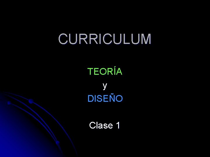 CURRICULUM TEORÍA y DISEÑO Clase 1 