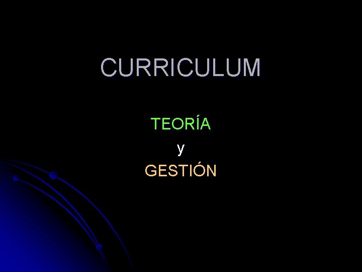 CURRICULUM TEORÍA y GESTIÓN 