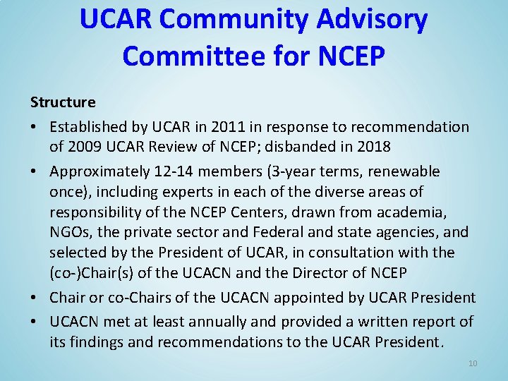 UCAR Community Advisory Committee for NCEP Structure • Established by UCAR in 2011 in