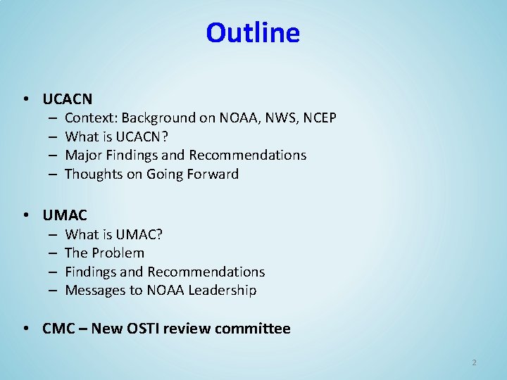 Outline • UCACN – – Context: Background on NOAA, NWS, NCEP What is UCACN?