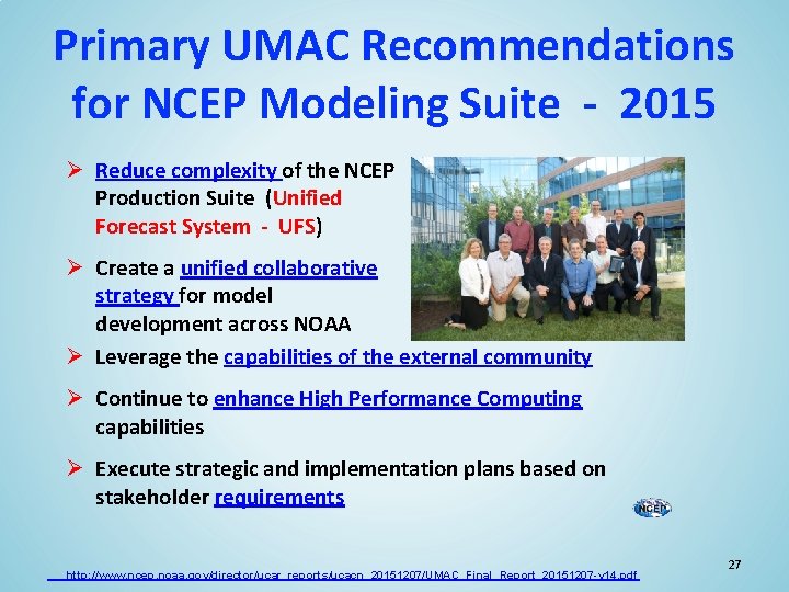 Primary UMAC Recommendations for NCEP Modeling Suite - 2015 Ø Reduce complexity of the