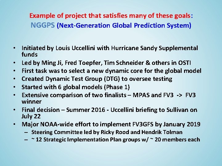 Example of project that satisfies many of these goals: NGGPS (Next-Generation Global Prediction System)