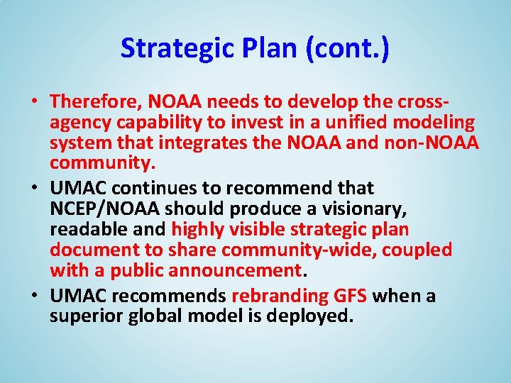 Strategic Plan (cont. ) • Therefore, NOAA needs to develop the crossagency capability to