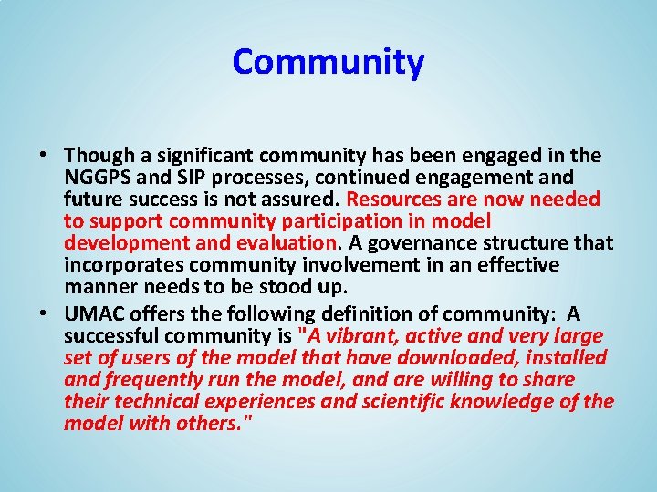 Community • Though a significant community has been engaged in the NGGPS and SIP