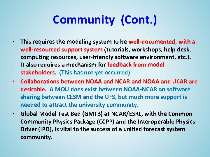 Community (Cont. ) • This requires the modeling system to be well-documented, with a