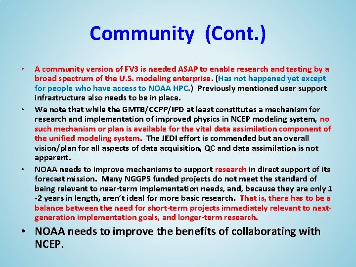Community (Cont. ) • • • A community version of FV 3 is needed