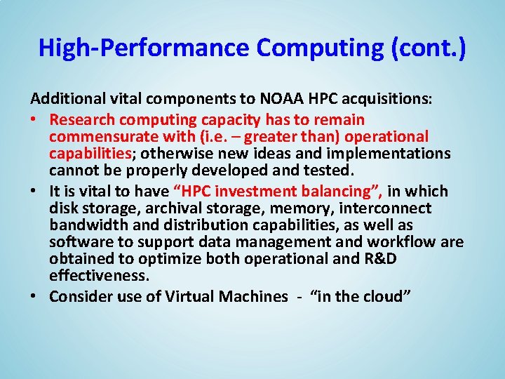 High-Performance Computing (cont. ) Additional vital components to NOAA HPC acquisitions: • Research computing