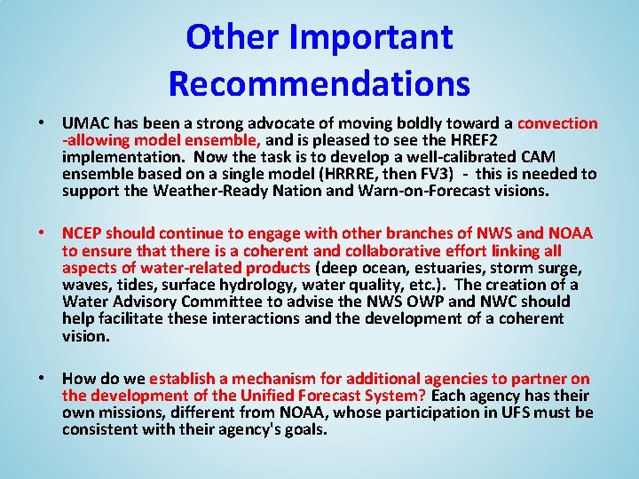 Other Important Recommendations • UMAC has been a strong advocate of moving boldly toward