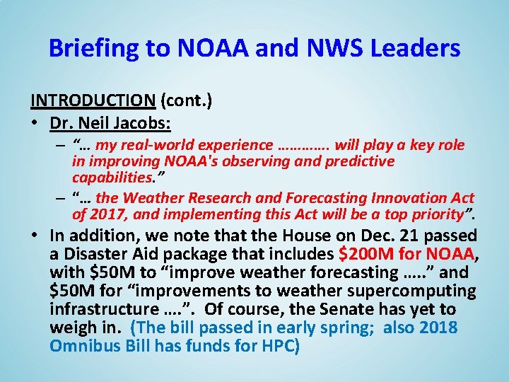 Briefing to NOAA and NWS Leaders INTRODUCTION (cont. ) • Dr. Neil Jacobs: –