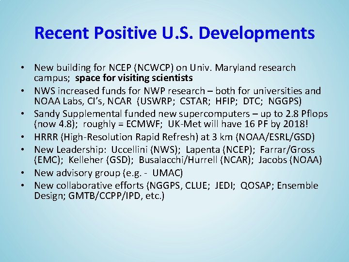 Recent Positive U. S. Developments • New building for NCEP (NCWCP) on Univ. Maryland