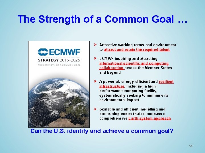 The Strength of a Common Goal … Ø Attractive working terms and environment to