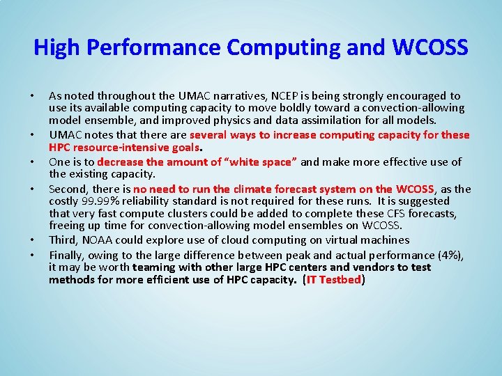 High Performance Computing and WCOSS • • • As noted throughout the UMAC narratives,