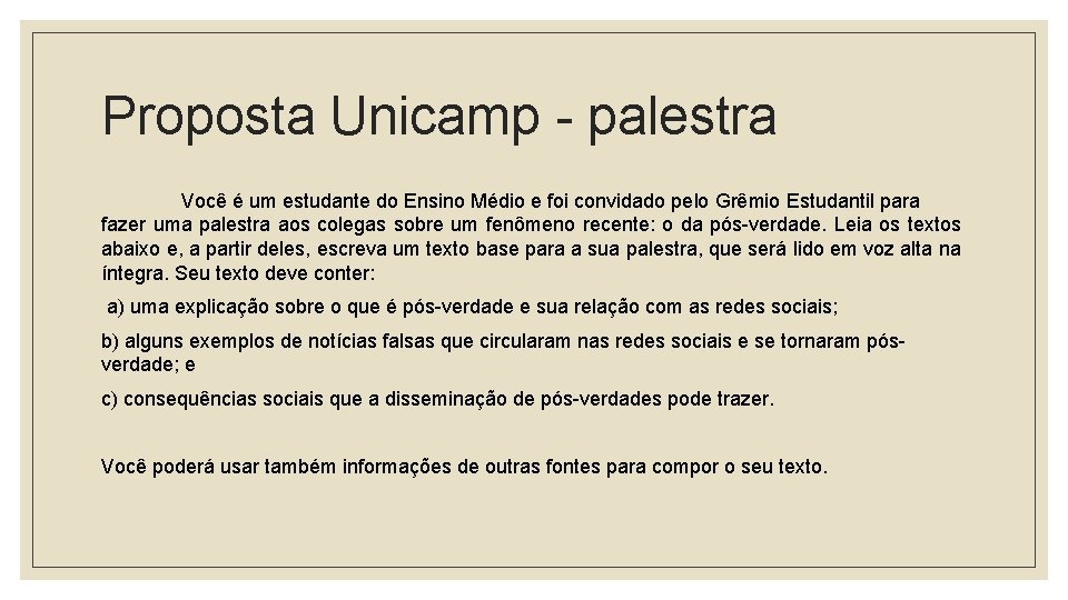 Proposta Unicamp - palestra Você é um estudante do Ensino Médio e foi convidado