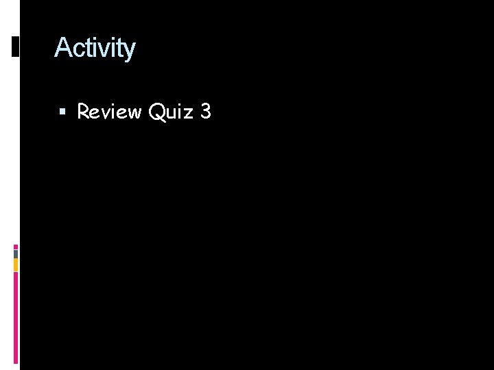 Activity Review Quiz 3 