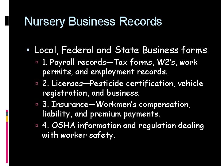 Nursery Business Records Local, Federal and State Business forms 1. Payroll records—Tax forms, W