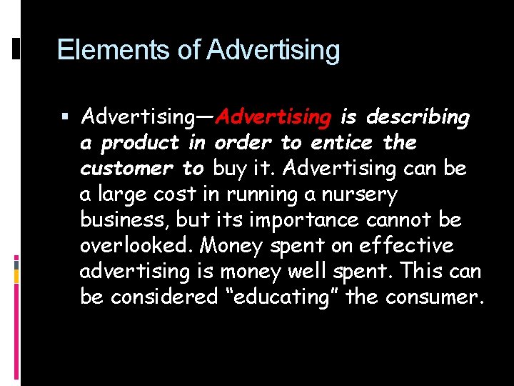 Elements of Advertising—Advertising is describing a product in order to entice the customer to