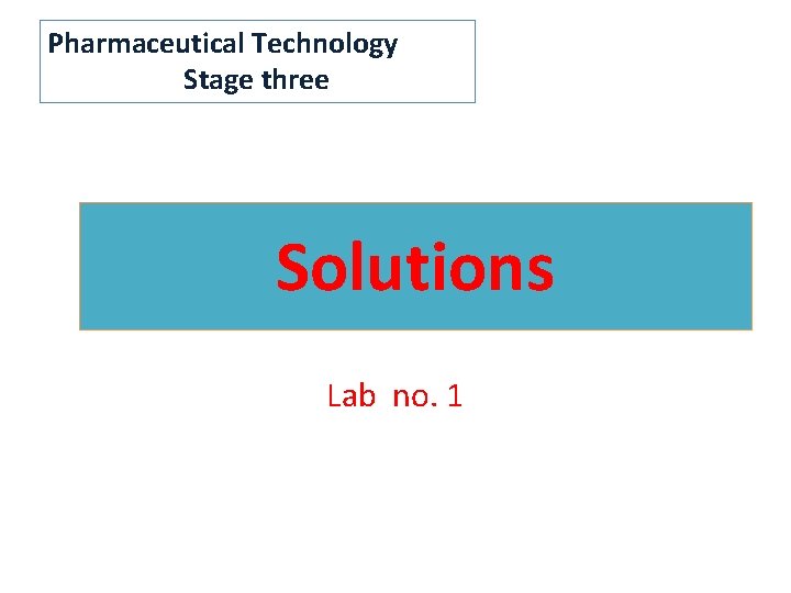 Pharmaceutical Technology Stage three Solutions Lab no. 1 