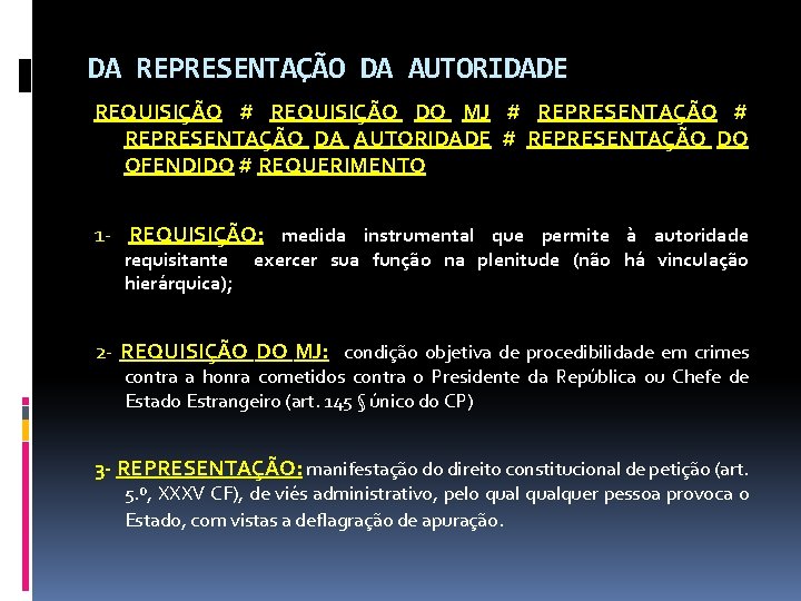 DA REPRESENTAÇÃO DA AUTORIDADE REQUISIÇÃO # REQUISIÇÃO DO MJ # REPRESENTAÇÃO DA AUTORIDADE #