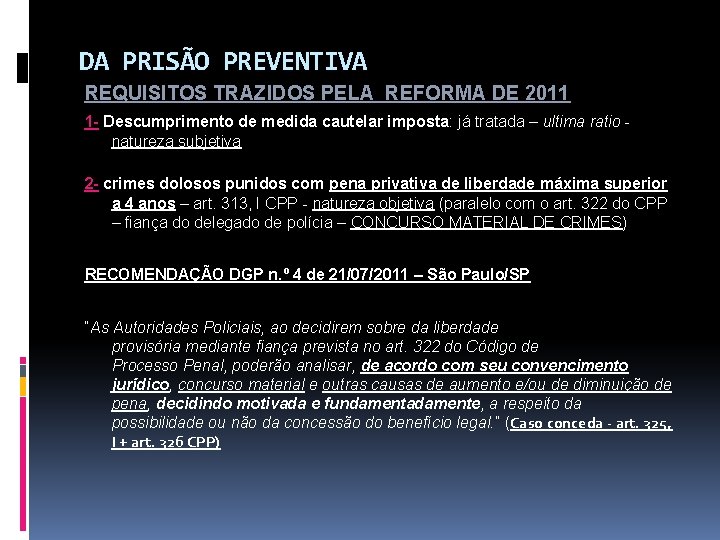 DA PRISÃO PREVENTIVA REQUISITOS TRAZIDOS PELA REFORMA DE 2011 1 - Descumprimento de medida