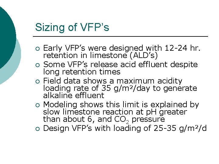 Sizing of VFP’s ¡ ¡ ¡ Early VFP’s were designed with 12 -24 hr.