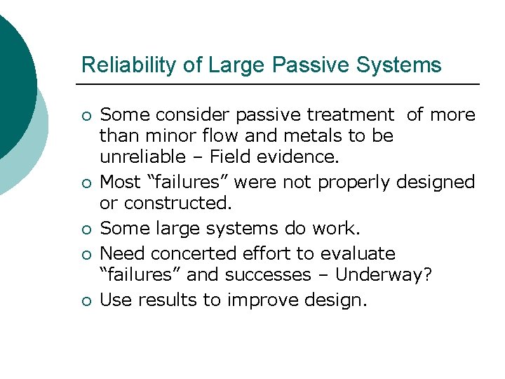 Reliability of Large Passive Systems ¡ ¡ ¡ Some consider passive treatment of more