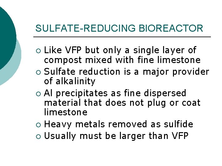 SULFATE-REDUCING BIOREACTOR Like VFP but only a single layer of compost mixed with fine