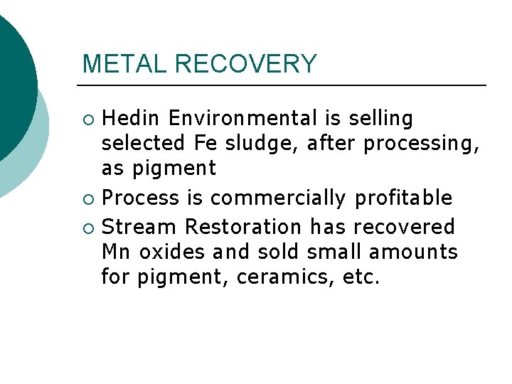 METAL RECOVERY Hedin Environmental is selling selected Fe sludge, after processing, as pigment ¡