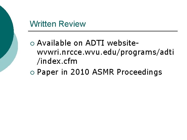 Written Review Available on ADTI websitewvwri. nrcce. wvu. edu/programs/adti /index. cfm ¡ Paper in