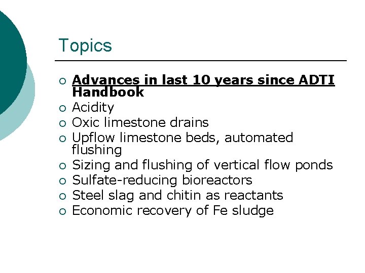 Topics ¡ ¡ ¡ ¡ Advances in last 10 years since ADTI Handbook Acidity