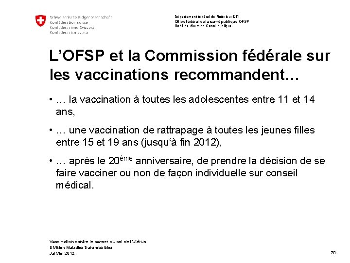 Département fédéral de l'intérieur DFI Office fédéral de la santé publique OFSP Unité de