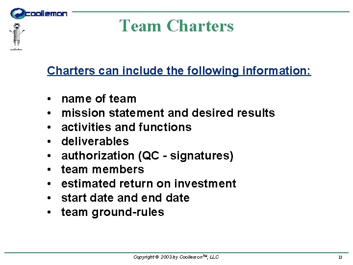 Team Charters can include the following information: • • • name of team mission