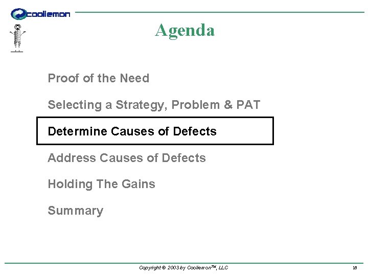 Agenda Proof of the Need Selecting a Strategy, Problem & PAT Determine Causes of