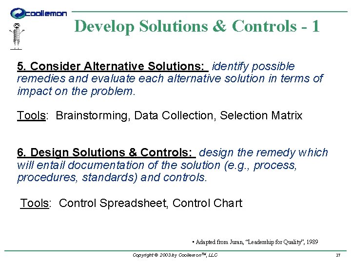 Develop Solutions & Controls - 1 5. Consider Alternative Solutions: identify possible remedies and